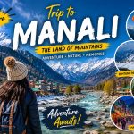 A Memorable Trip to Manali